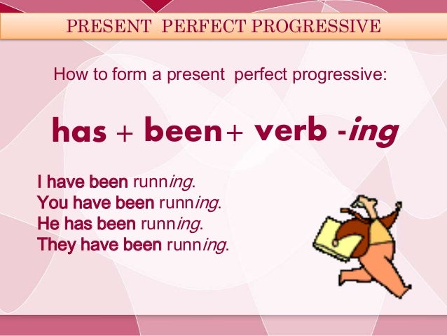 Wie Bildet Man Das Present Perfect Progressive Present Perfect Progressive Használata