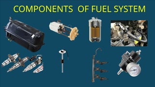 Comprehensive Guide to Vehicle Fuel System Components and Functions | PPTX