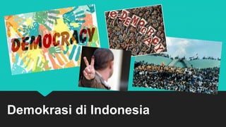 Demokrasi di Indonesia 
 