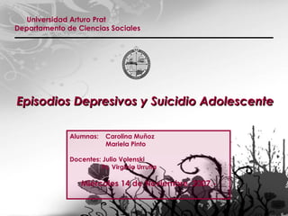 Universidad Arturo Prat Departamento de Ciencias Sociales  Alumnas:  Carolina Muñoz   Mariela Pinto Docentes: Julio Volens...