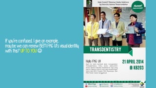 If you’re confused... I give an example...
may be we can renew BEM FKG UI’s visual identitiy
with this? UP TO YOU 
 