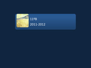 11ºB
2011-2012
 