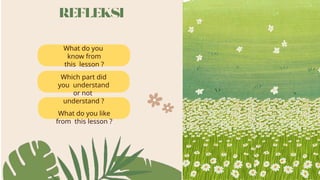 What do you
know from
this lesson ?
Which part did
you understand
or not
understand ?
What do you like
from this lesson ?
 