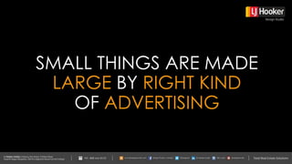 SMALL THINGS ARE MADE
LARGE BY RIGHT KIND
OF ADVERTISING
 