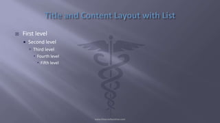 • Click to edit Master text styles
• Second level
• Third level
• Fourth level
• Fifth level
TITLE AND CONTENT LAYOUT WITH LIST
WWW.MSWORDPOWERPOINTEXPERT.COM
 