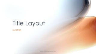 Subtitle
Title Layout
WWW.MSWORDPOWERPOINTEXPERT.COM
 