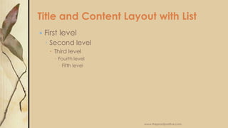 • Click to edit Master text styles
o Second level
• Third level
o Fourth level
• Fifth level
Title and Content Layout with List
www.MsWordPowerPointExpert.com
 