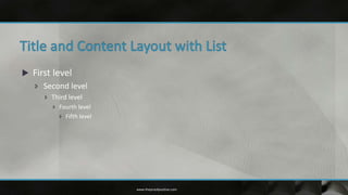  Click to edit Master text styles
 Second level
 Third level
 Fourth level
 Fifth level
Title and Content Layout with List
www.MsWordPowerPointExpert.com
 