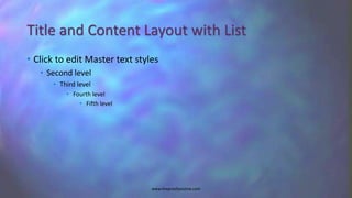  Click to edit Master text styles
 Second level
 Third level
 Fourth level
 Fifth level
Title and Content Layout with List
WWW.MSWORDPOWERPOINTEXPERT.COM
 