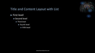 • Click to edit Master text styles
• Second level
• Third level
• Fourth level
• Fifth level
Title and Content Layout with List
www.MsWordPowerPointExpert.com
 