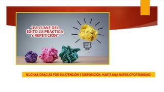 MUCHAS GRACIAS POR SU ATENCIÓN Y DISPOSICIÓN. HASTA UNA NUEVA OPORTUNIDAD!
 