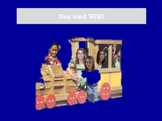 Das sind WIR!
 