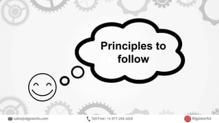 Principles to
follow
 
