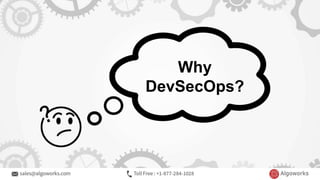 Why
DevSecOps?
 