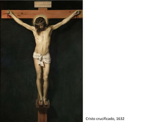 Cristo crucificado, 1632
 