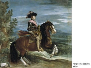 Felipe IV a caballo,
1636
 