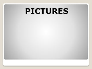 PICTURES
 