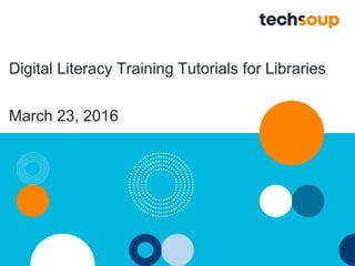 Digital Literacy Training Tutorials for Libraries
January 27, 2016March 23, 2016
 