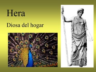 Hera
Diosa del hogar