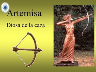 Artemisa
Diosa de la caza