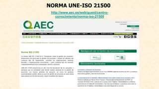 NORMA UNE-ISO 21500
http://www.aec.es/web/guest/centro-
conocimiento/norma-iso-21500
 