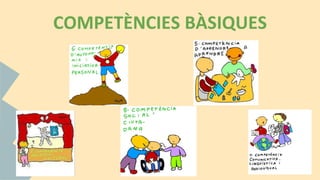 COMPETÈNCIES BÀSIQUES
 