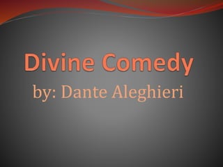 by: Dante Aleghieri
 