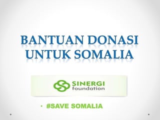 • #SAVE SOMALIA
 
