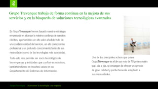 Grupo Trevenque trabaja de forma continua en la mejora de sus servicios y en la búsqueda de soluciones tecnológicas avanzadas
