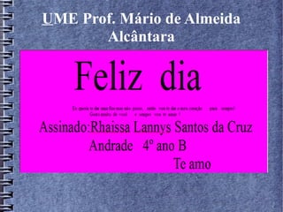 UME Prof. Mário de Almeida
Alcântara
 