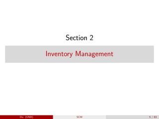 Section 2
Inventory Management
Du (UNB) SCM 5 / 83
 