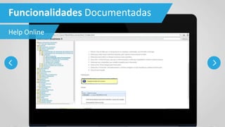 Funcionalidades Documentadas
Help Online
 