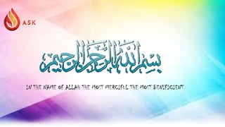 IN THE NAME OF ALLAH THE MOST MERCIFUL THE MOST BENIFICIENT
 