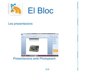 El Bloc >> Les presentacions Presentacions amb Photopeach 