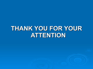 THANK YOU FOR YOUR ATTENTION 
