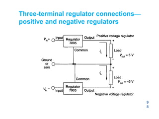 Three-terminal regulator connections—
positive and negative regulators
9
8
 