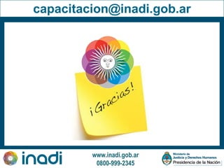 www.inadi.gob.ar
0800-999-2345
capacitacion@inadi.gob.ar