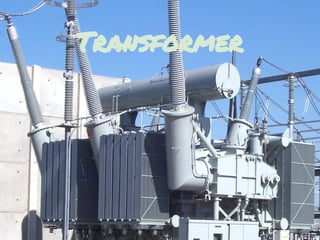 Transformer
 