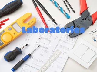 Laboratories
 