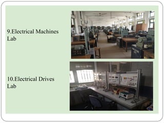 9.Electrical Machines
Lab
10.Electrical Drives
Lab
 