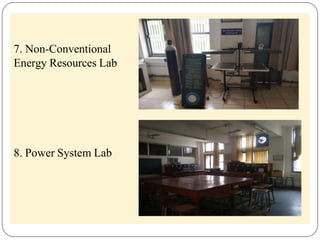 7. Non-Conventional
Energy Resources Lab
8. Power System Lab
 