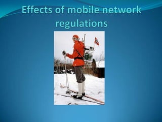 Effects of mobile network regulations 