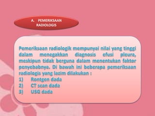 A. PEMERIKSAAN
RADIOLOGIS
 