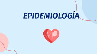 EPIDEMIOLOGÍA
 
