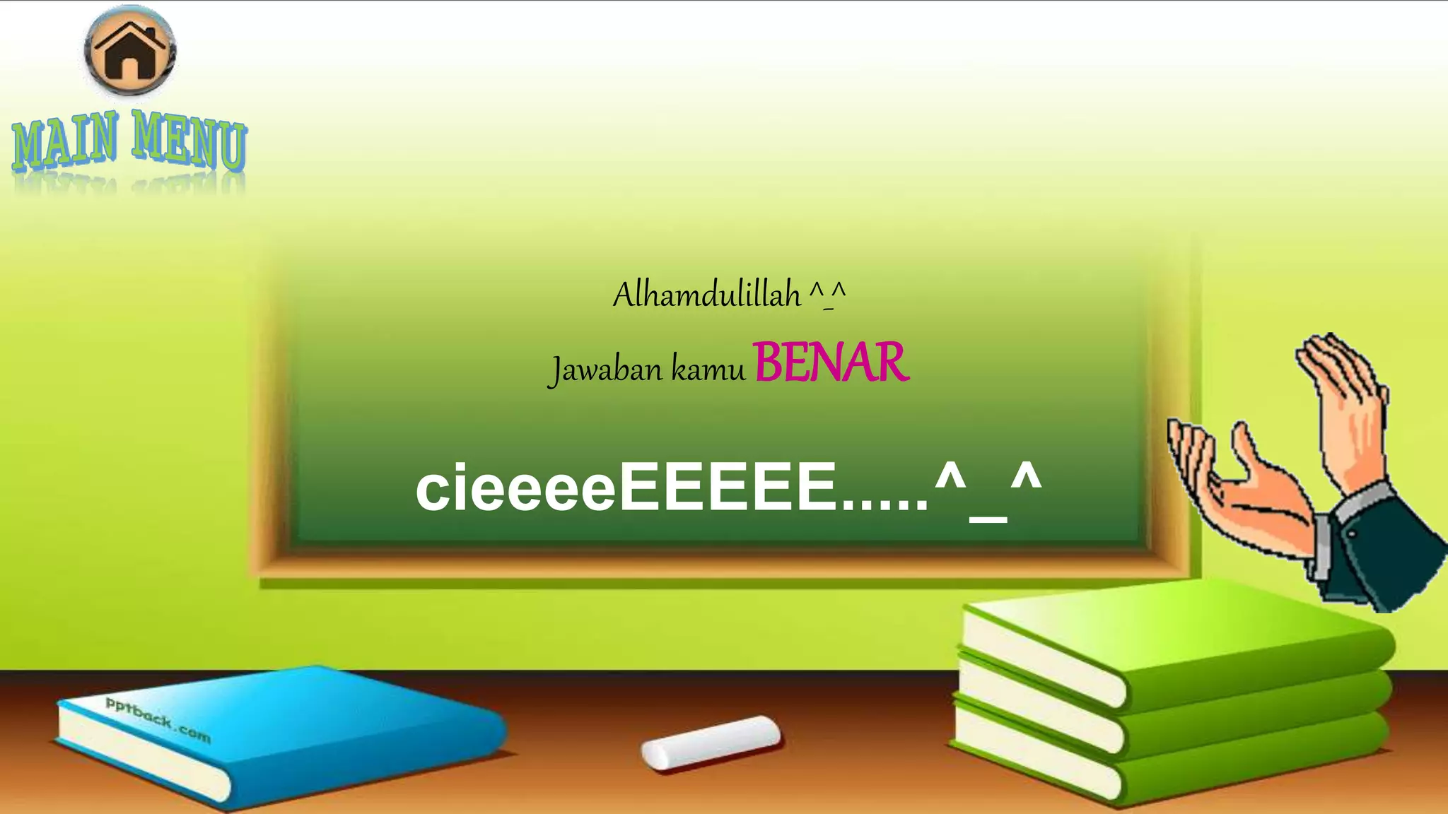 Alhamdulillah ^_^
Jawaban kamu BENAR
cieeeeEEEEE.....^_^
 