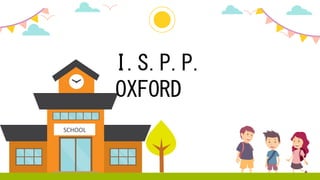 SCHOOL
I.S.P.P.
OXFORD
 