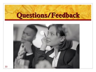 Questions/Feedback




33
 