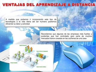 A medida que podamos ir incorporando este tipo de
tecnologías a la vida diaria del ser humano podremos
eficientar su labor y actividad
Recordemos que algunas de las empresas más fuertes y
pudientes que han controlado gran parte de muchos
mercados fueron creadas en las cocheras de una casa
 