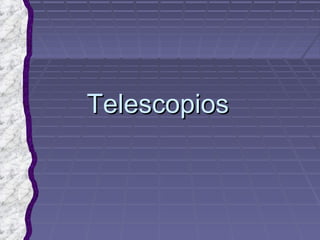 Telescopios

 