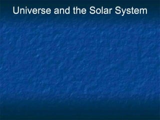 Universe and the Solar System
 